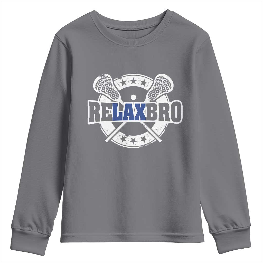 Funny Lax Lover Relax Bro Youth Sweatshirt Lacrosse Joke