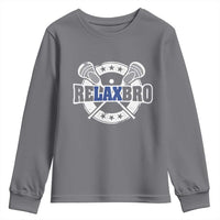 Funny Lax Lover Relax Bro Youth Sweatshirt Lacrosse Joke