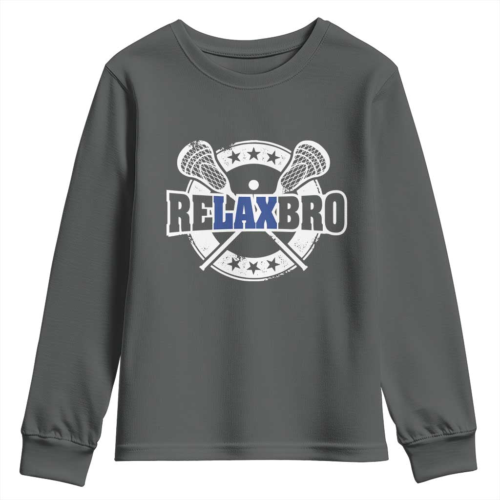 Funny Lax Lover Relax Bro Youth Sweatshirt Lacrosse Joke