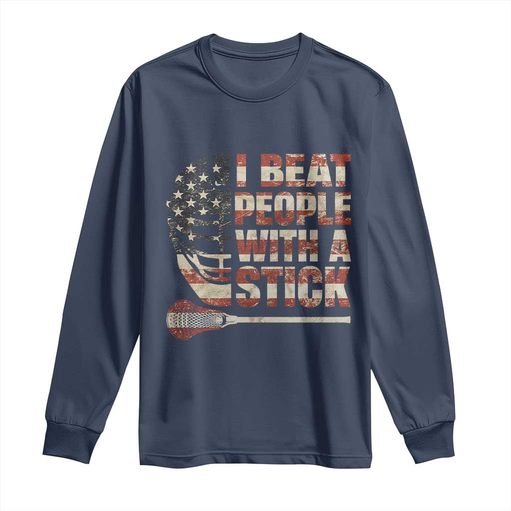 Funny Lacrosse Lax Long Sleeve Shirt I Beat People With A Stick Vintage American Flag