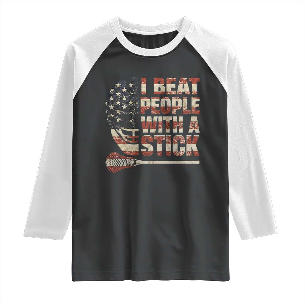 Funny Lacrosse Lax Raglan Shirt I Beat People With A Stick Vintage American Flag