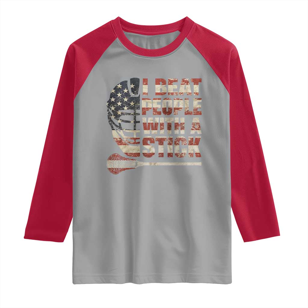 Funny Lacrosse Lax Raglan Shirt I Beat People With A Stick Vintage American Flag