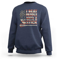 Funny Lacrosse Lax Sweatshirt I Beat People With A Stick Vintage American Flag