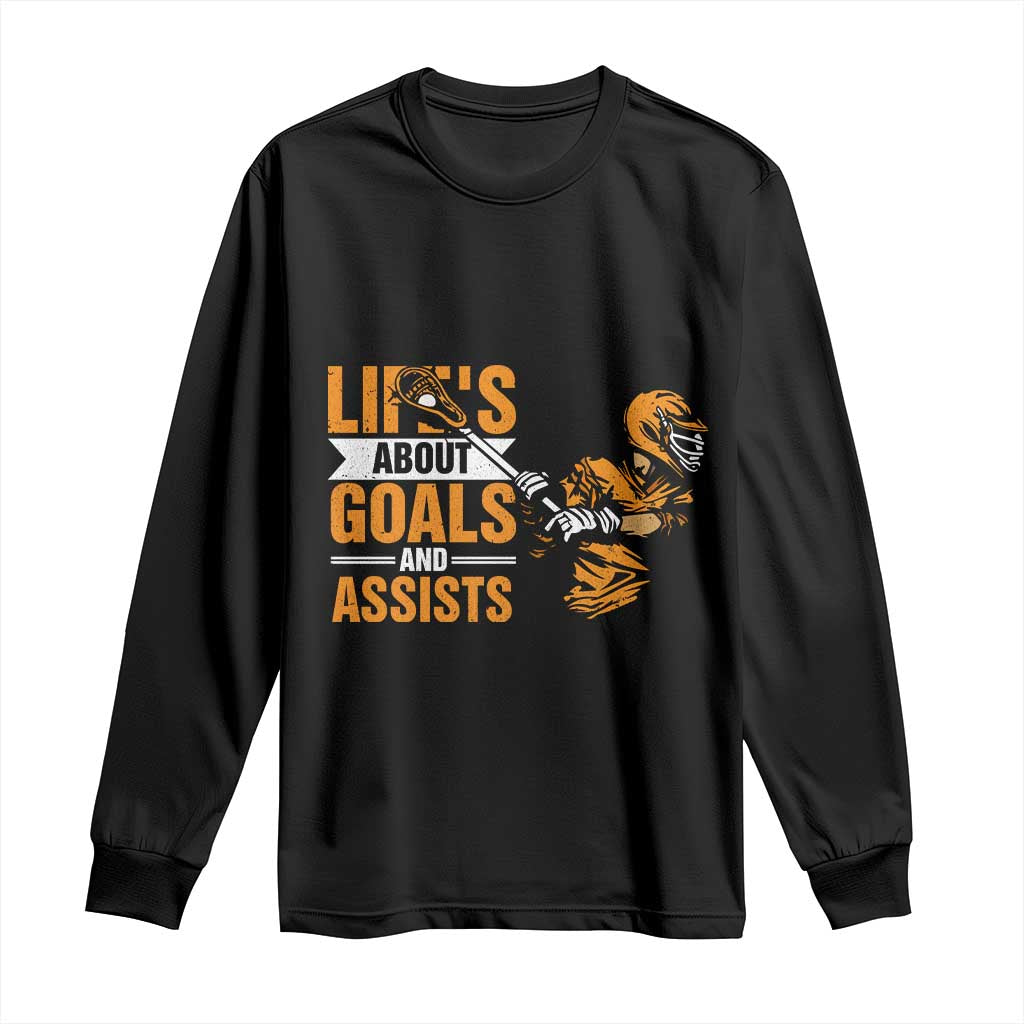 Funny Lacrosse Lax Player Long Sleeve Shirt Life's About Goals And Assists