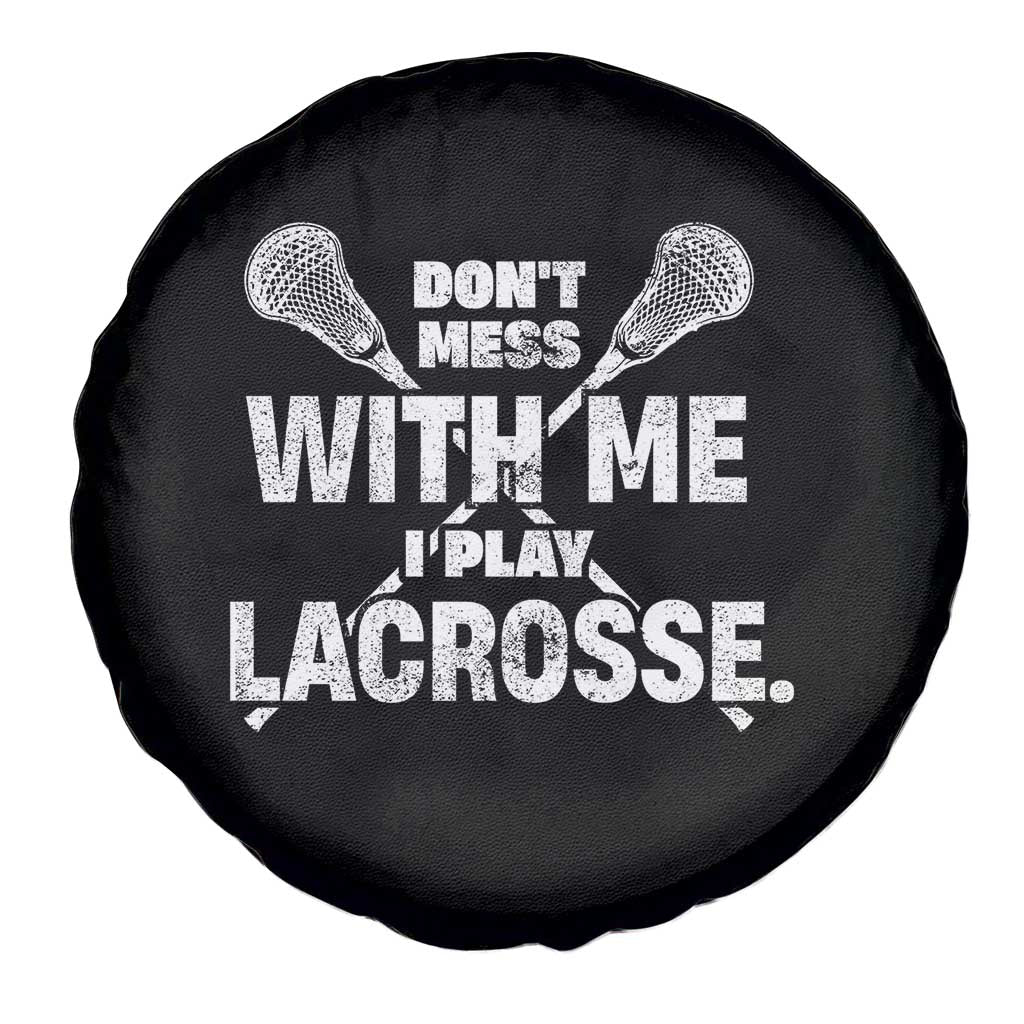 Funny Don't Mess With Me I Play Lacrosse Spare Tire Cover Vintage Lax Sticks