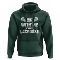 Funny Don't Mess With Me I Play Lacrosse Hoodie Vintage Lax Sticks