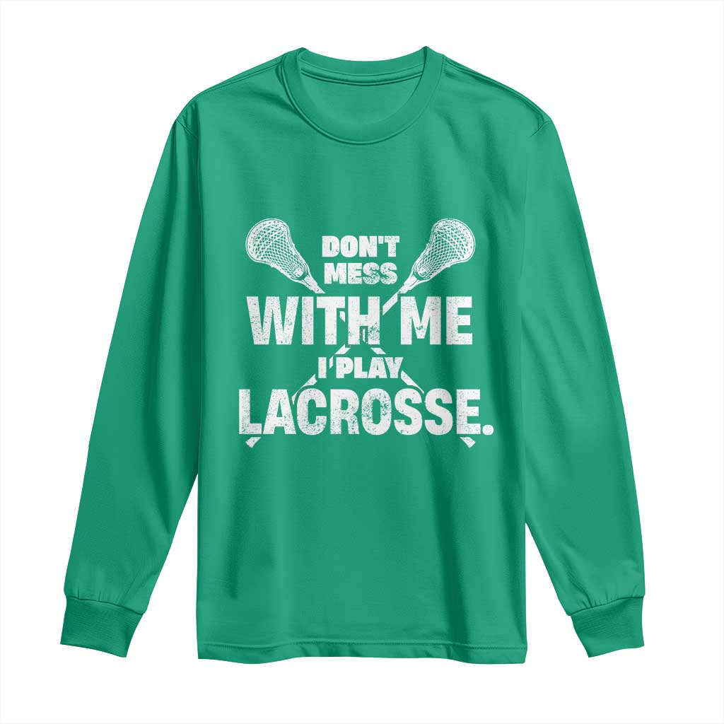 Funny Don't Mess With Me I Play Lacrosse Long Sleeve Shirt Vintage Lax Sticks