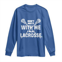 Funny Don't Mess With Me I Play Lacrosse Long Sleeve Shirt Vintage Lax Sticks