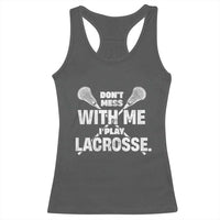 Funny Don't Mess With Me I Play Lacrosse Racerback Tank Top Vintage Lax Sticks
