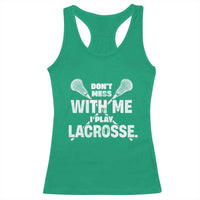 Funny Don't Mess With Me I Play Lacrosse Racerback Tank Top Vintage Lax Sticks