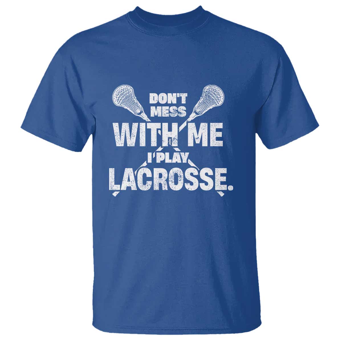 Funny Don't Mess With Me I Play Lacrosse T Shirt Vintage Lax Sticks