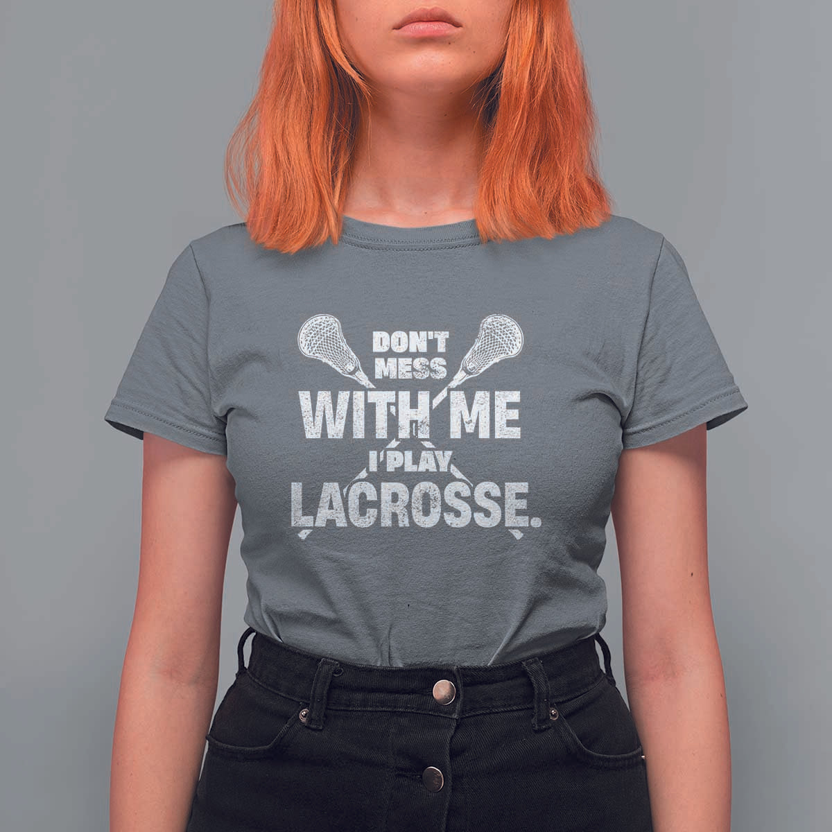 Funny Don't Mess With Me I Play Lacrosse T Shirt For Women Vintage Lax Sticks