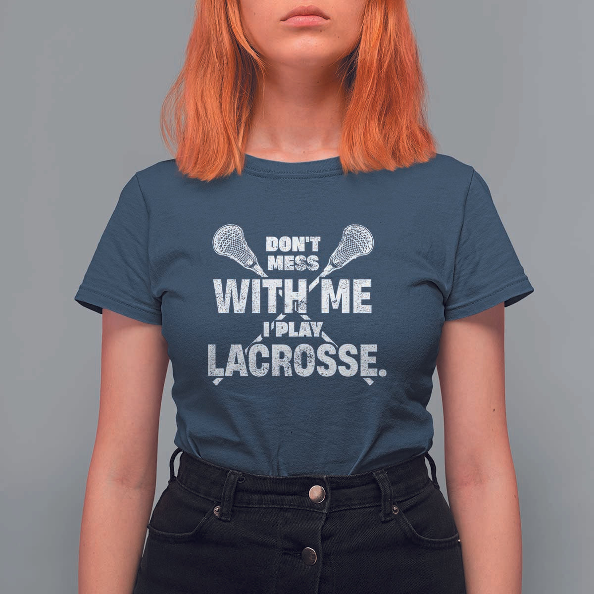 Funny Don't Mess With Me I Play Lacrosse T Shirt For Women Vintage Lax Sticks