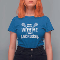 Funny Don't Mess With Me I Play Lacrosse T Shirt For Women Vintage Lax Sticks