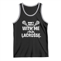 Funny Don't Mess With Me I Play Lacrosse Tank Top Vintage Lax Sticks