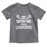 Funny Don't Mess With Me I Play Lacrosse Toddler T Shirt Vintage Lax Sticks