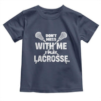 Funny Don't Mess With Me I Play Lacrosse Toddler T Shirt Vintage Lax Sticks