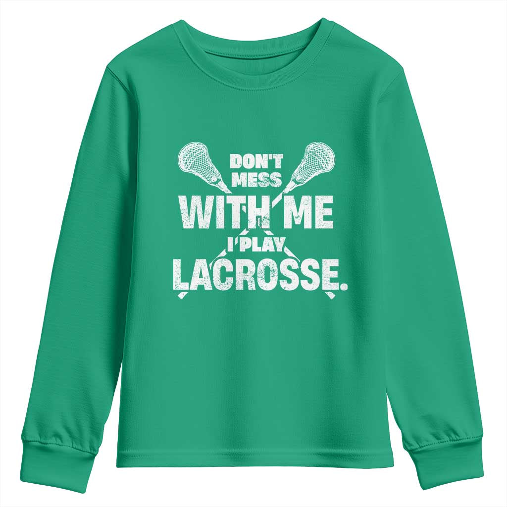 Funny Don't Mess With Me I Play Lacrosse Youth Sweatshirt Vintage Lax Sticks