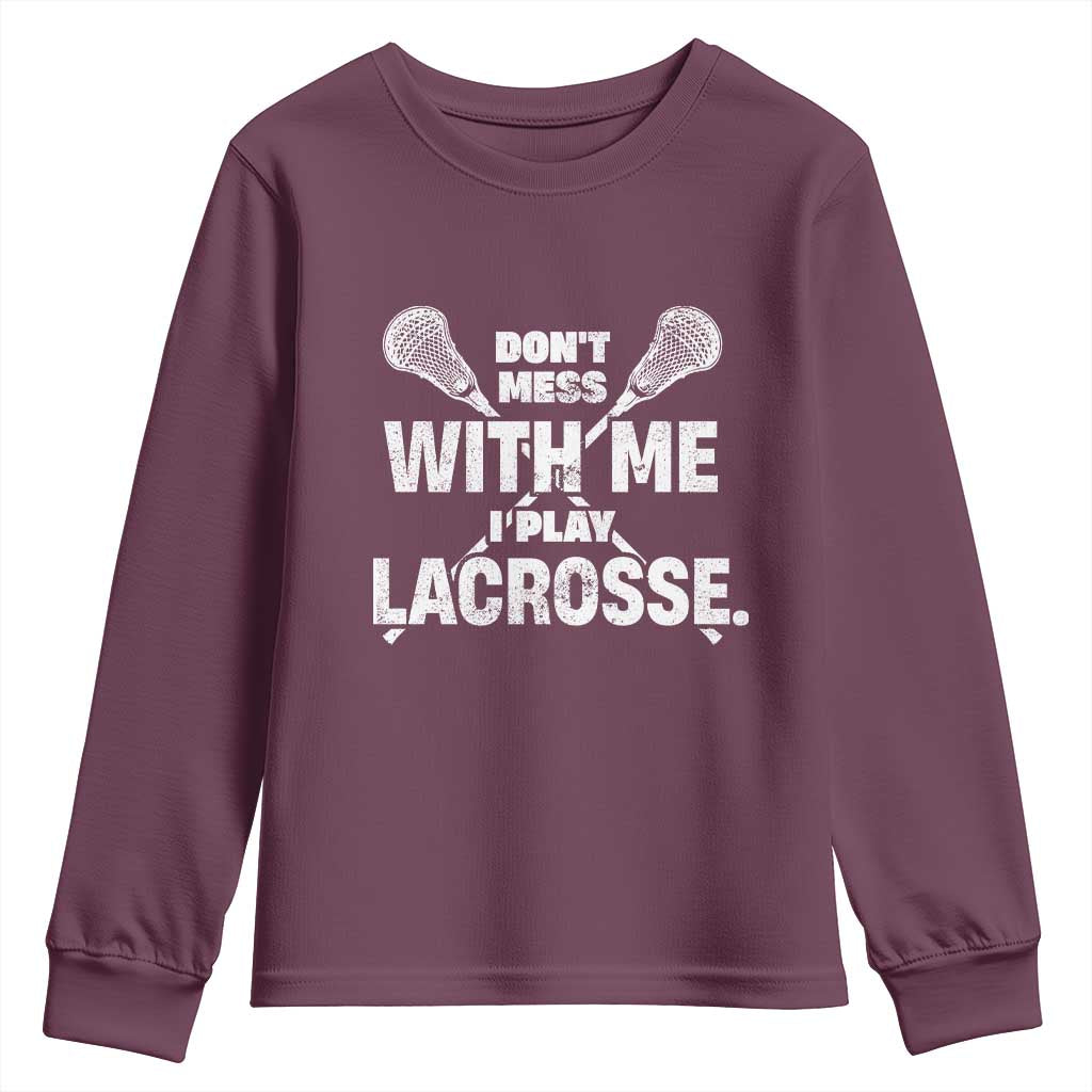 Funny Don't Mess With Me I Play Lacrosse Youth Sweatshirt Vintage Lax Sticks