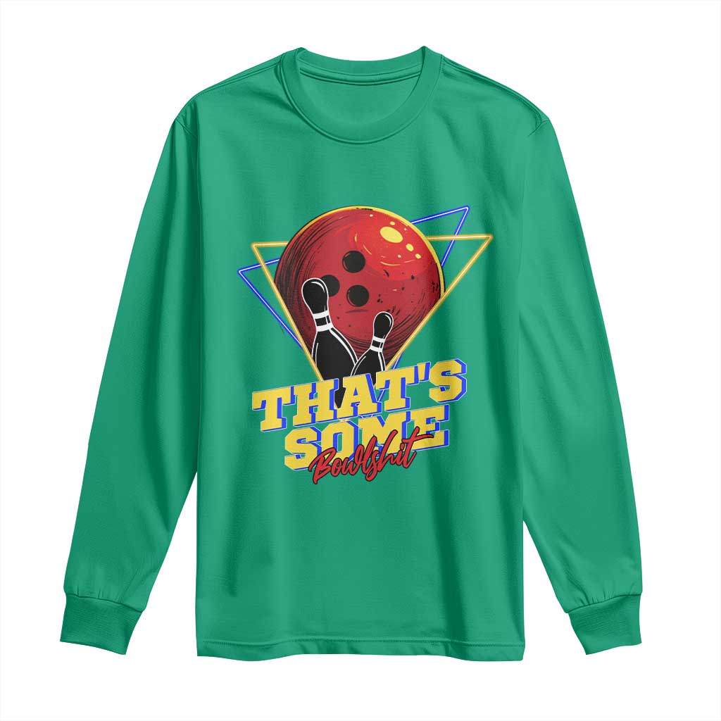80s Bowling Long Sleeve Shirt That's Some Bowlshit Neon Retro Ball Pins Strike Spilt - Wonder Print Shop