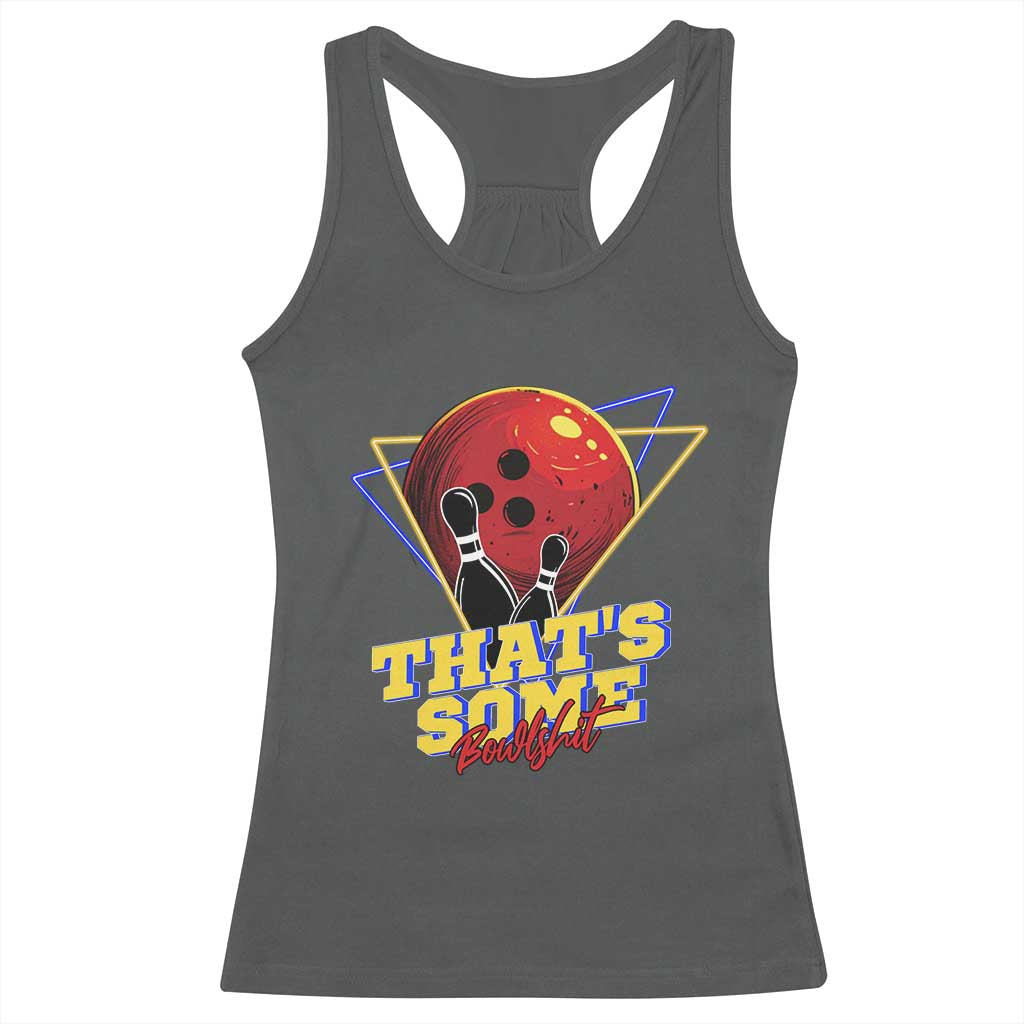80s Bowling Racerback Tank Top That's Some Bowlshit Neon Retro Ball Pins Strike Spilt - Wonder Print Shop