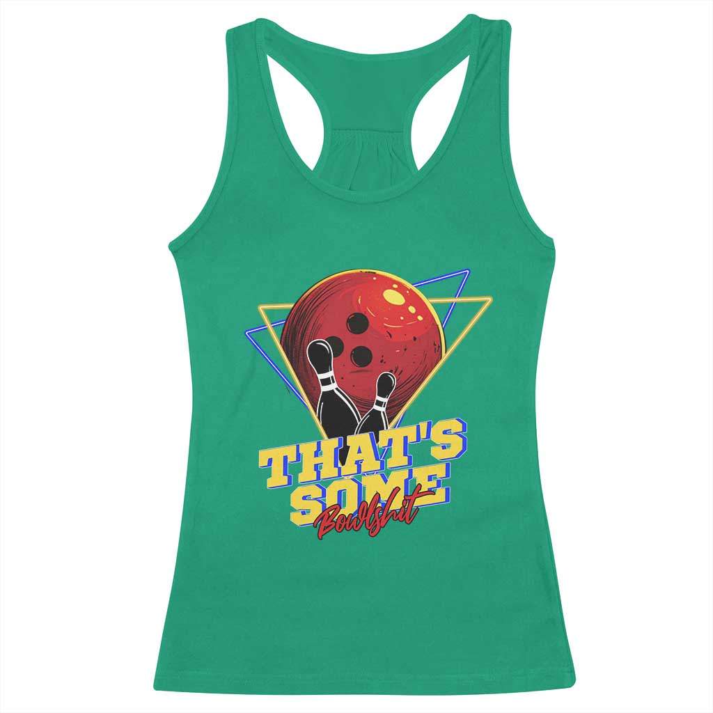 80s Bowling Racerback Tank Top That's Some Bowlshit Neon Retro Ball Pins Strike Spilt - Wonder Print Shop