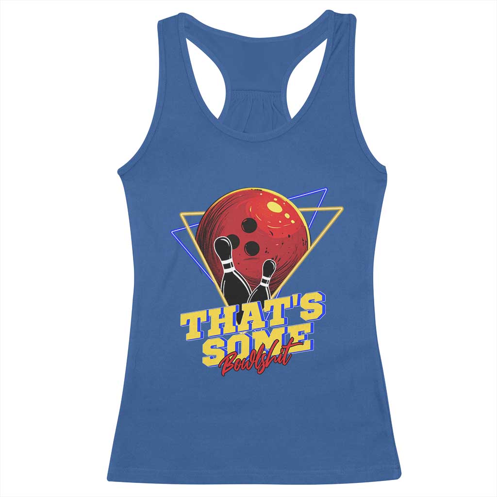 80s Bowling Racerback Tank Top That's Some Bowlshit Neon Retro Ball Pins Strike Spilt - Wonder Print Shop