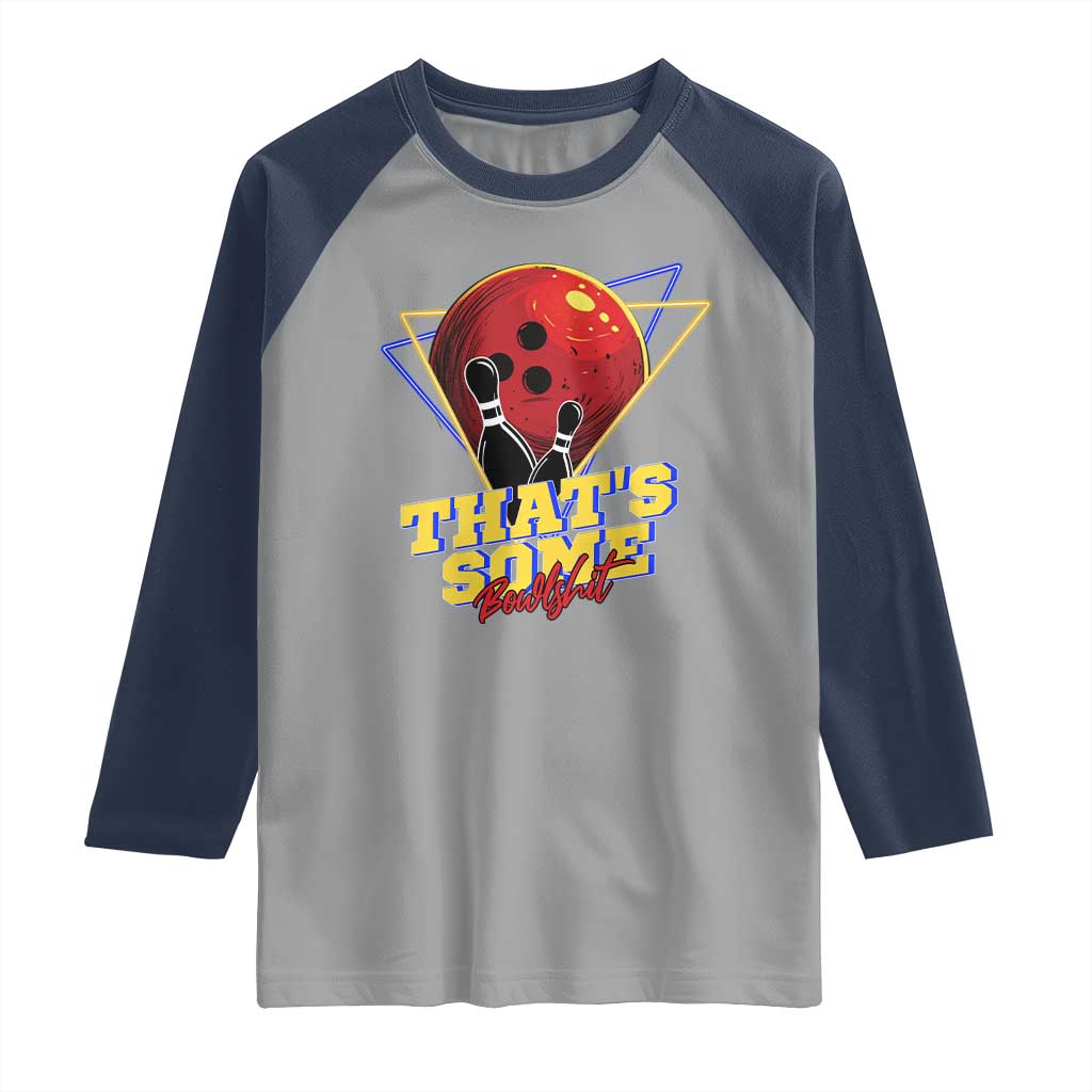 80s Bowling Raglan Shirt That's Some Bowlshit Neon Retro Ball Pins Strike Spilt - Wonder Print Shop