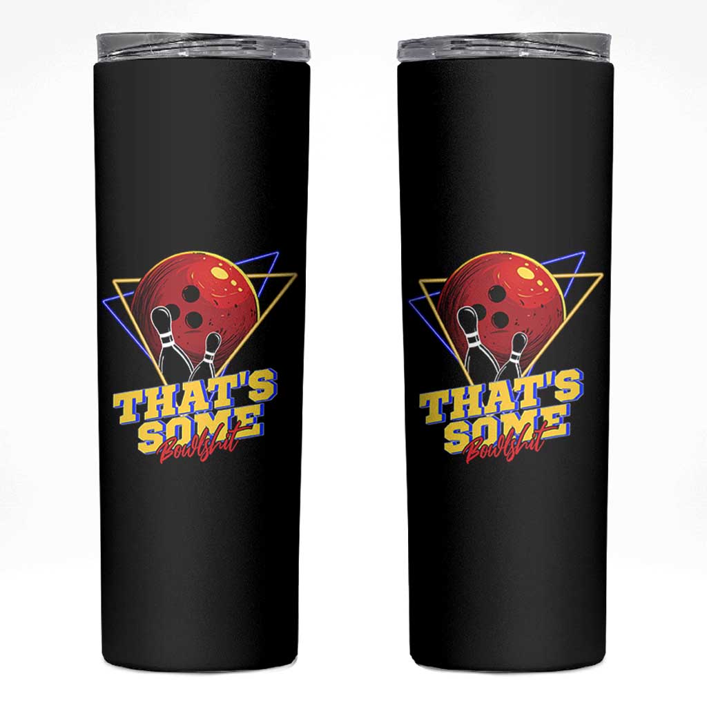 80s Bowling Skinny Tumbler That's Some Bowlshit Neon Retro Ball Pins Strike Spilt - Wonder Print Shop