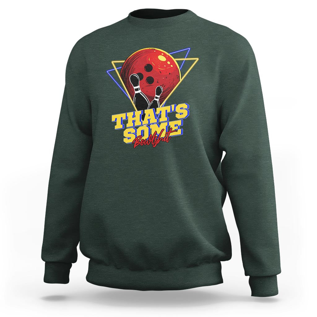 80s Bowling Sweatshirt That's Some Bowlshit Neon Retro Ball Pins Strike Spilt - Wonder Print Shop