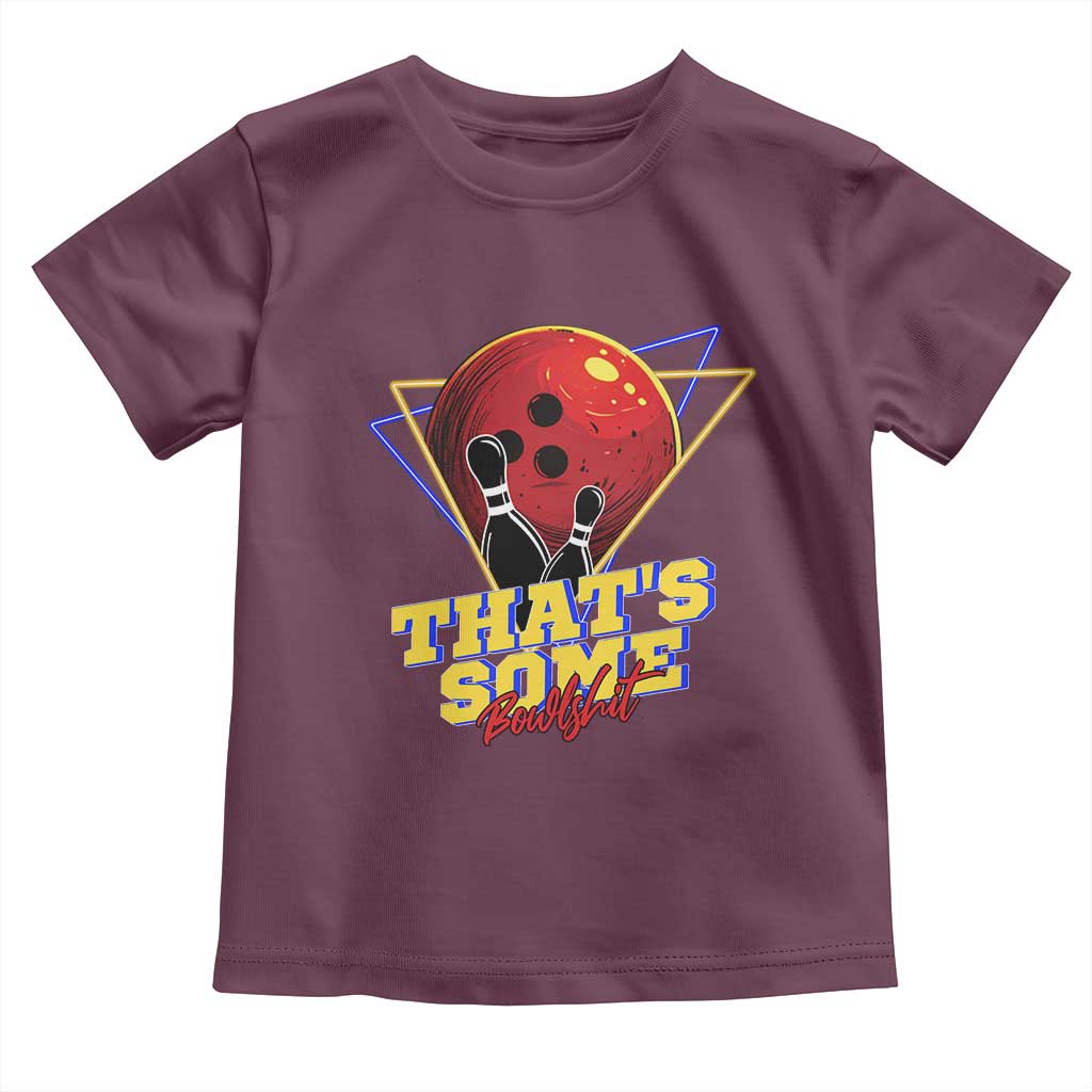 80s Bowling Toddler T Shirt That's Some Bowlshit Neon Retro Ball Pins Strike Spilt - Wonder Print Shop