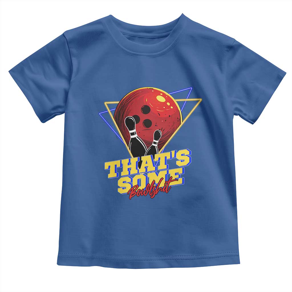 80s Bowling Toddler T Shirt That's Some Bowlshit Neon Retro Ball Pins Strike Spilt - Wonder Print Shop