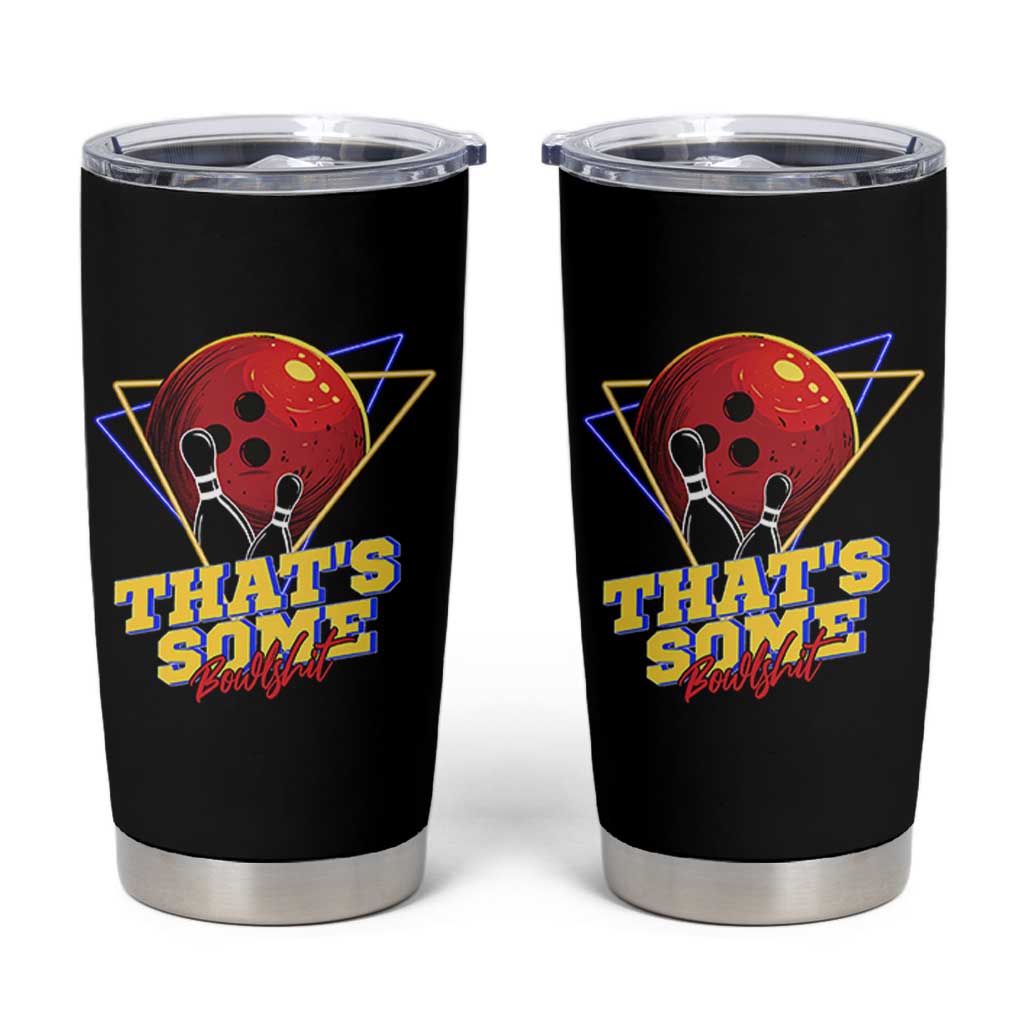 80s Bowling Tumbler Cup That's Some Bowlshit Neon Retro Ball Pins Strike Spilt - Wonder Print Shop