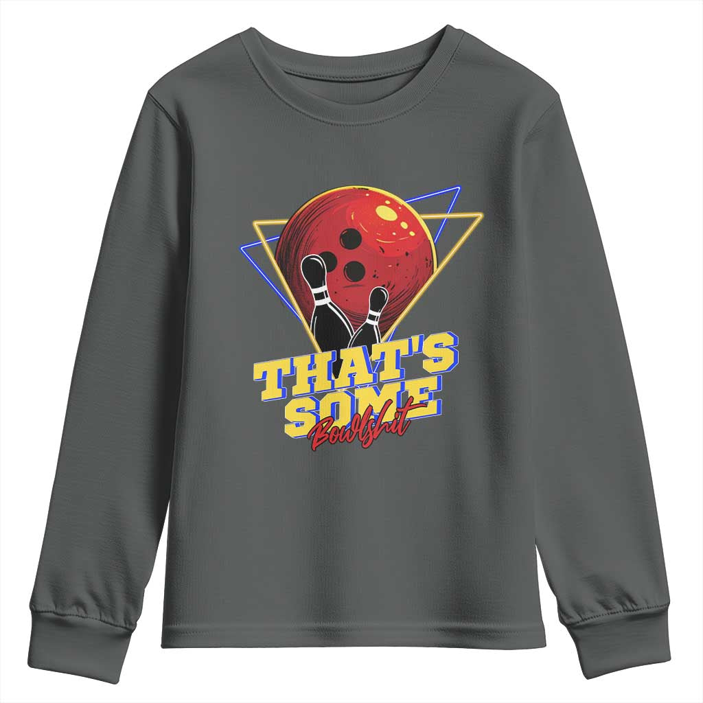 80s Bowling Youth Sweatshirt That's Some Bowlshit Neon Retro Ball Pins Strike Spilt - Wonder Print Shop