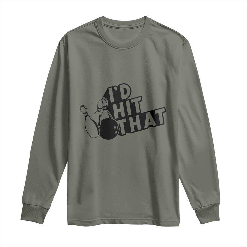 Funny Bowling Long Sleeve Shirt I'D Hit That Quote Bowling Pin Ball - Wonder Print Shop