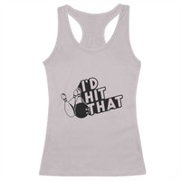 Funny Bowling Racerback Tank Top I'D Hit That Quote Bowling Pin Ball - Wonder Print Shop