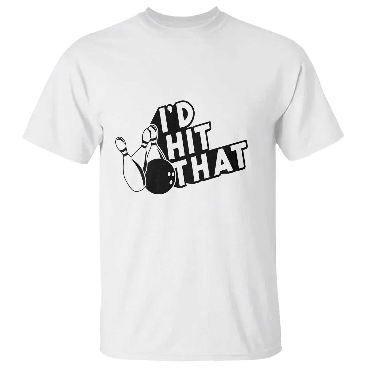 Funny Bowling T Shirt I'D Hit That Quote Bowling Pin Ball - Wonder Print Shop