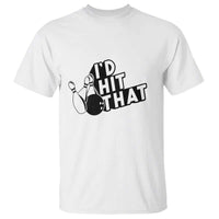 Funny Bowling T Shirt I'D Hit That Quote Bowling Pin Ball - Wonder Print Shop