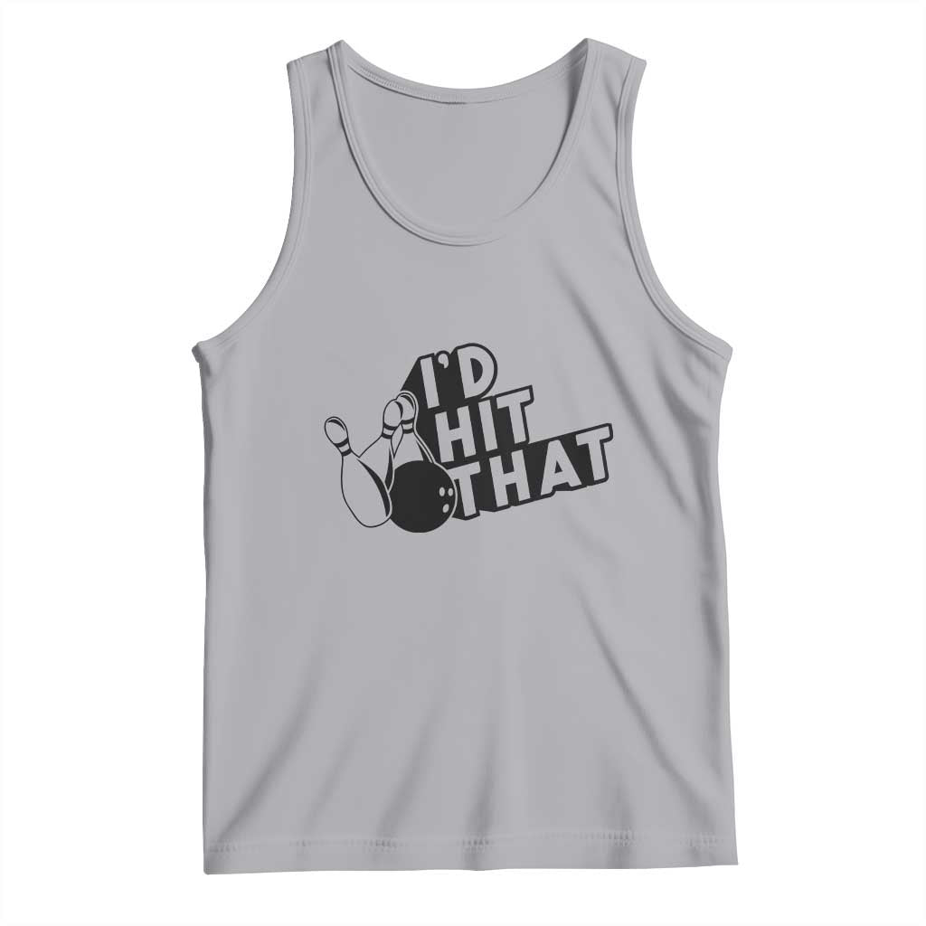 Funny Bowling Tank Top I'D Hit That Quote Bowling Pin Ball - Wonder Print Shop