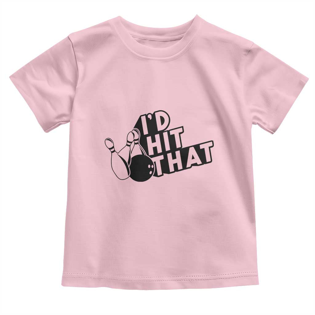 Funny Bowling Toddler T Shirt I'D Hit That Quote Bowling Pin Ball - Wonder Print Shop