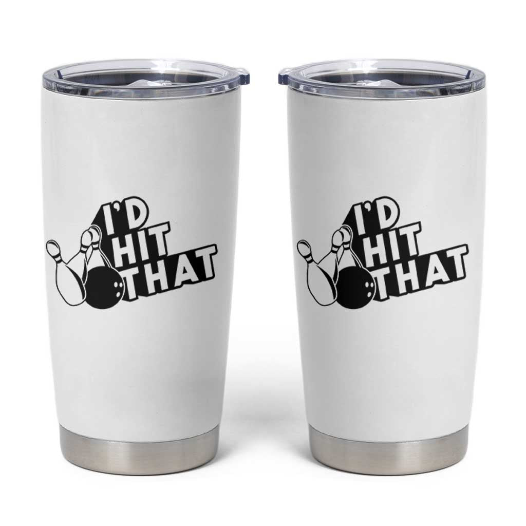 Funny Bowling Tumbler Cup I'D Hit That Quote Bowling Pin Ball - Wonder Print Shop