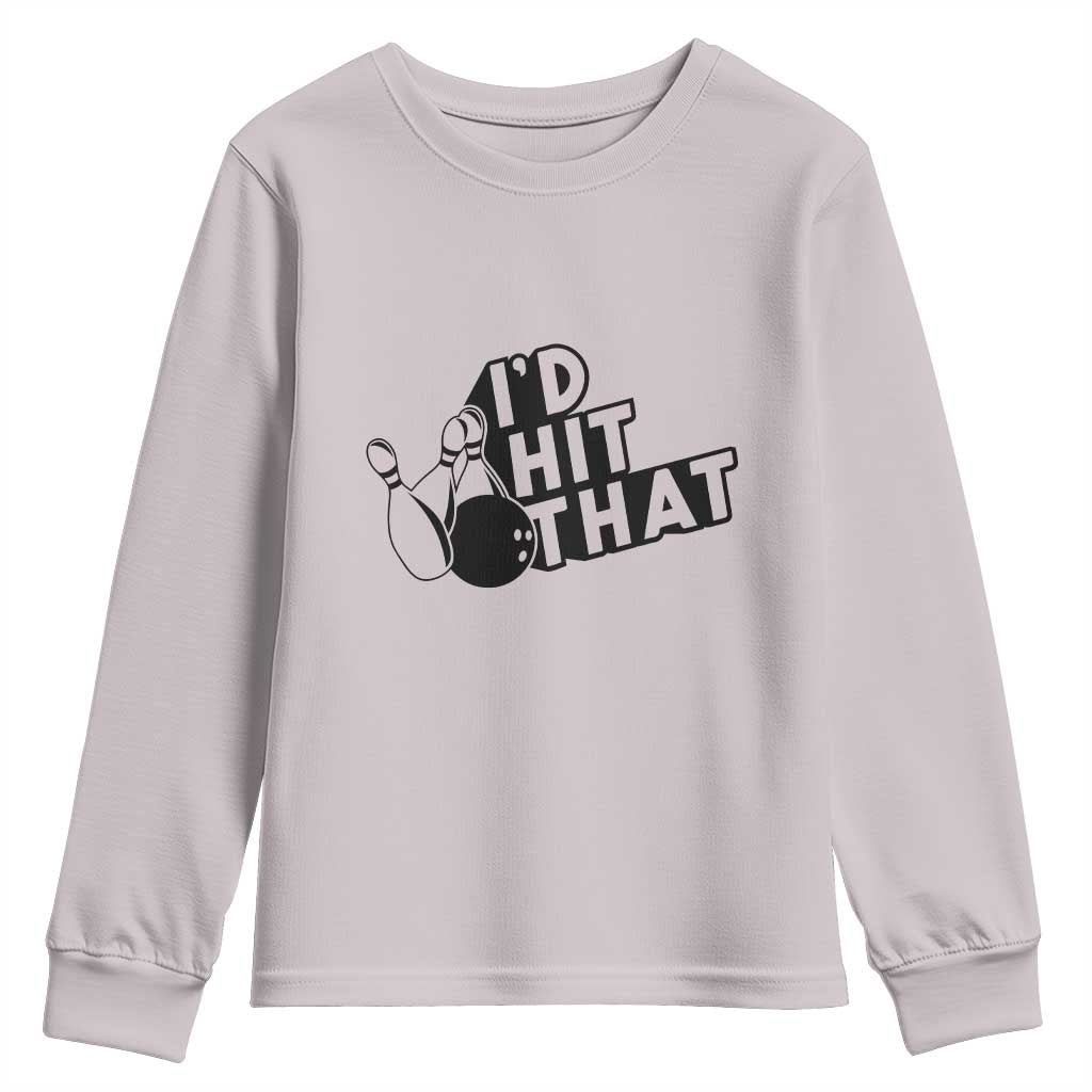 Funny Bowling Youth Sweatshirt I'D Hit That Quote Bowling Pin Ball - Wonder Print Shop