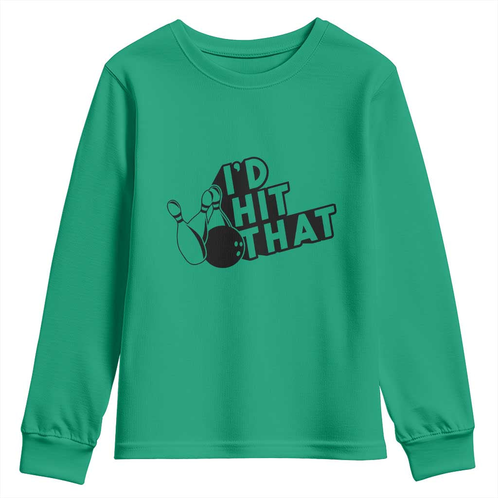 Funny Bowling Youth Sweatshirt I'D Hit That Quote Bowling Pin Ball - Wonder Print Shop