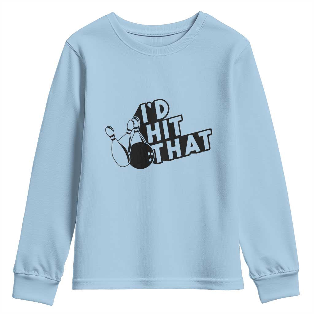 Funny Bowling Youth Sweatshirt I'D Hit That Quote Bowling Pin Ball - Wonder Print Shop