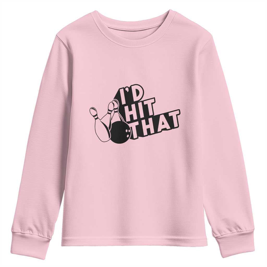 Funny Bowling Youth Sweatshirt I'D Hit That Quote Bowling Pin Ball - Wonder Print Shop