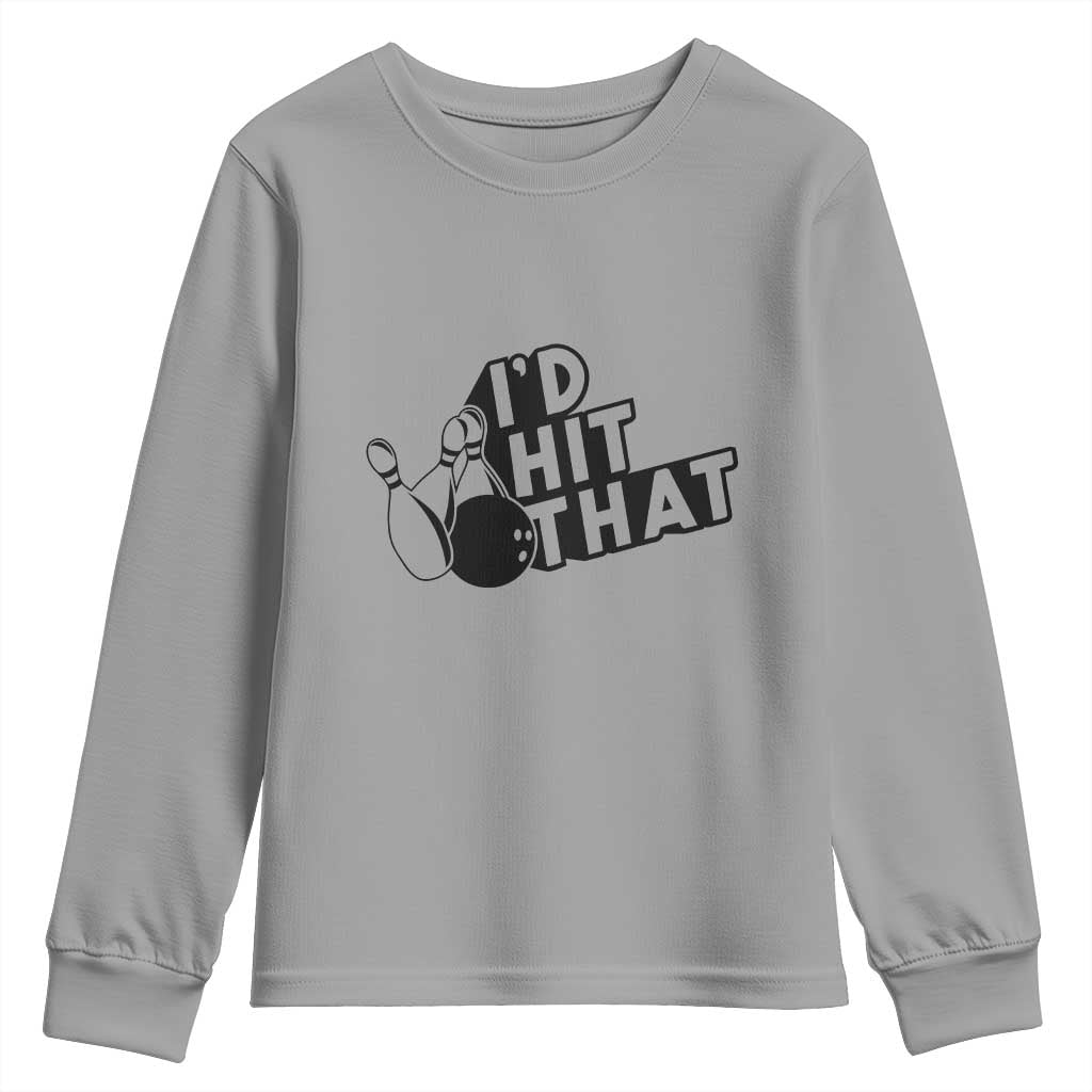 Funny Bowling Youth Sweatshirt I'D Hit That Quote Bowling Pin Ball - Wonder Print Shop