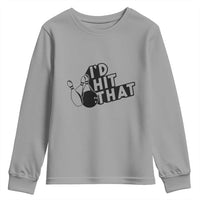 Funny Bowling Youth Sweatshirt I'D Hit That Quote Bowling Pin Ball - Wonder Print Shop