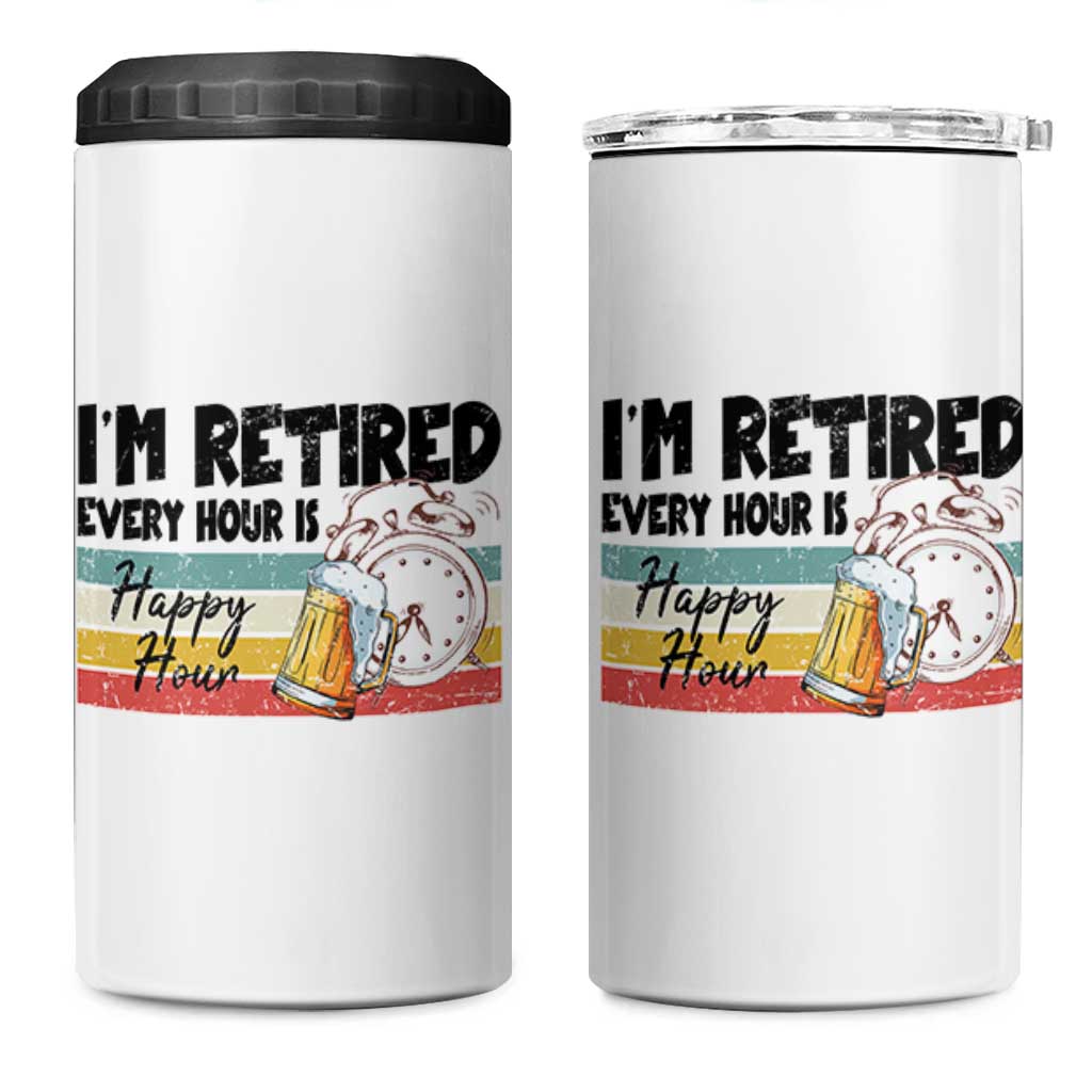Funny Retirement 4 in 1 Can Cooler Tumbler I'm Retired Every Hour Is A Happy Hour Retro Vintage - Wonder Print Shop