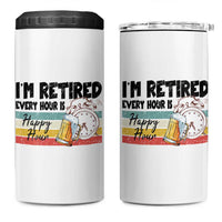 Funny Retirement 4 in 1 Can Cooler Tumbler I'm Retired Every Hour Is A Happy Hour Retro Vintage - Wonder Print Shop