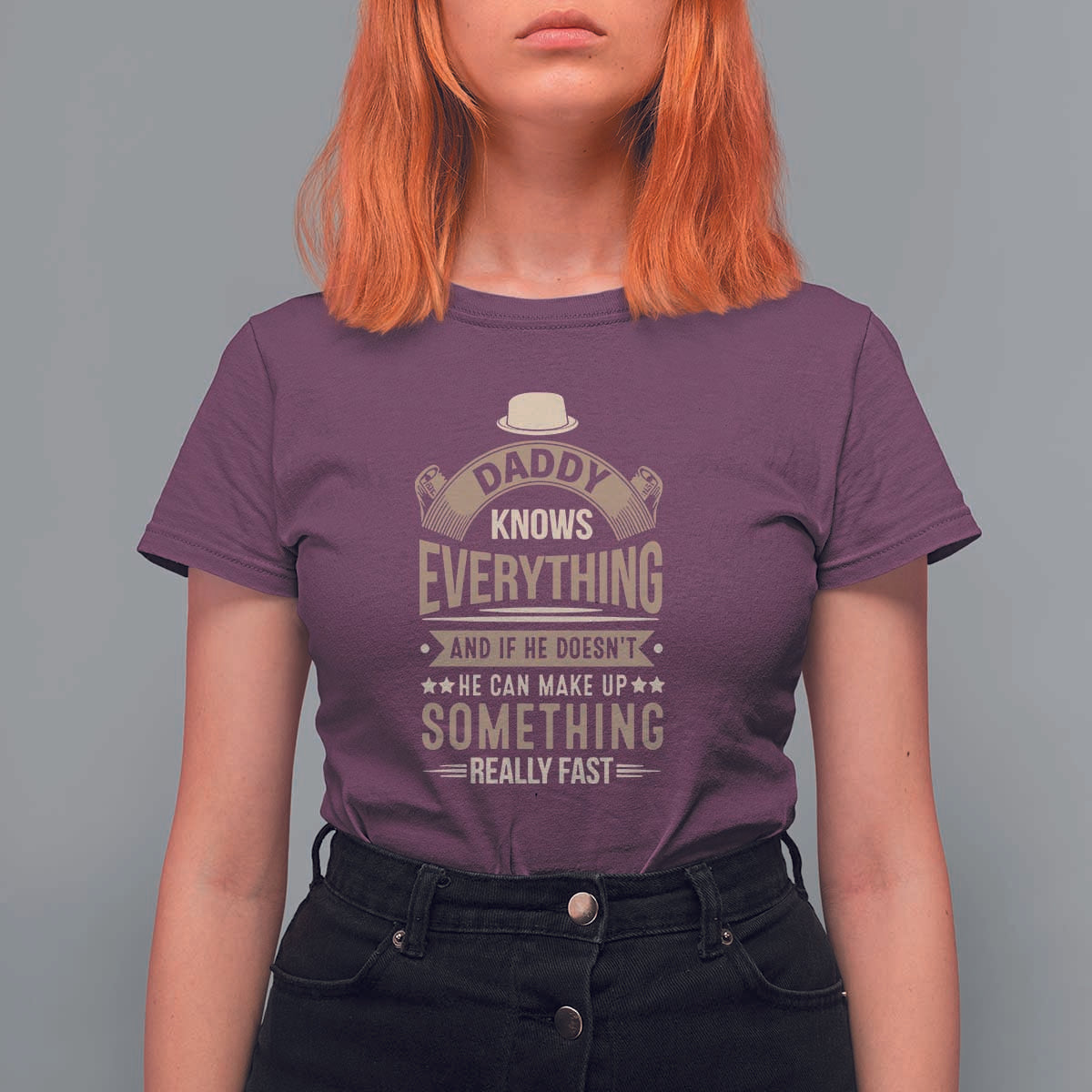 Daddy Knows Everything And If He Doesn't He Can Make Up Something Really Fast T Shirt For Women Vintage Father's Day - Wonder Print Shop